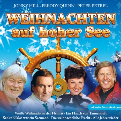 Weihnachten auf hoher See (Jonny Hill, Freddy Quinn, Lolita, Peter Petrel uva. mit den schönsten Seemann-Weihnachtslieder)