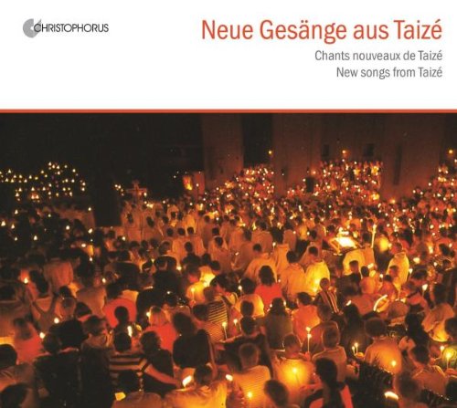 Gesänge aus Taize: Neue Gesänge