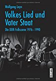 Volkes Lied und Vater Staat: Die DDR-Folkszene 1976-1990 (Buch plus CD!)