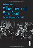 Volkes Lied und Vater Staat: Die DDR-Folkszene 1976-1990 (Buch plus CD!)