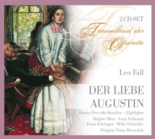 Leo Fall: der Liebe Augustin (Operette)