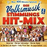 Volksmusik Stimmungs Hit Mix (Zillertaler Schürzenjäger; Jungen Rodltaler; Klostertaler; Freddy Pfister Band; Da Zillertaler & die Geigerin; Zillertaler Mander; Z 3 - Die drei Zillertaler; Lauser; Zillertal Power; Zillertaler; ZIM; Jungen Oberkrainer;