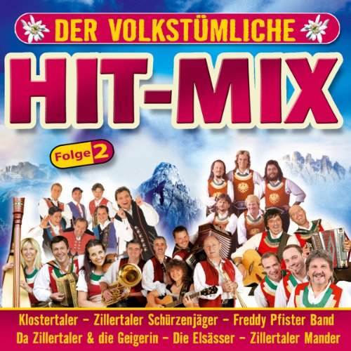 Der volkstümliche Hit Mix - Folge 2 (Freddy Pfister Band, Klostertaler, Schürzenjäger, Lauser, Oberkrainer, Zillertaler und die Geigerin ..)