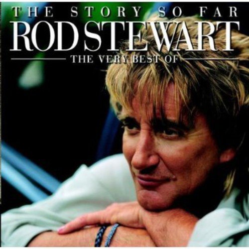 The Story So Far - The Very Best of Rod Stewart
